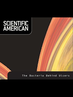 cover image of Scientific American: The Bacteria Behind Ulcers